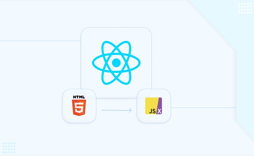From HTML to JSX: A Thorough Guide to React Development and Best Practices